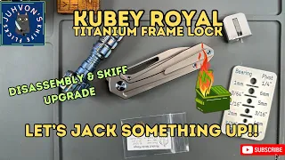 Kubey Royal Titanium Frame-Lock - Skiff Upgrade and full disassembly!