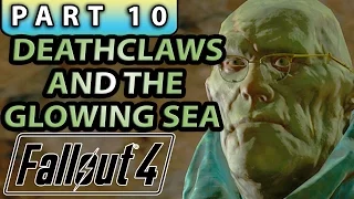 FALLOUT 4 Gameplay Walkthrough Part 10 - THE GLOWING SEA