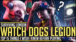 Watch Dogs Legion - Top 15 Tips I Wish I Knew Before Playing - Surviving in London! #watchdogslegion