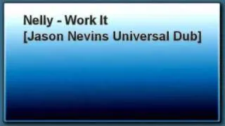 Nelly - Work It [Jason Nevins Universal Dub] RARE REMIX