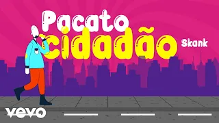 Skank - Pacato Cidadão / Let 'Em In (Lyric Video)