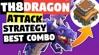 Best TH8 Dragon Attack Strategy | Dragloon Guide | Clash Of Clans