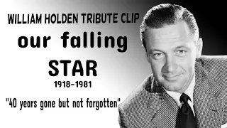 William Holden Tribute: "40 years gone but not Forgotten"