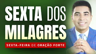 SEXTA-FEIRA DOS MILAGRES DE DEUS !!! ORAÇÃO FORTE