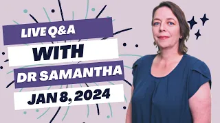 Pregnancy Q&A Live with Dr. Samantha: Ask Your Questions Now! 01/08/24