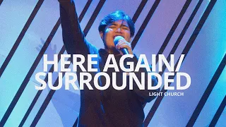 Here Again + Surrounded | Light Church