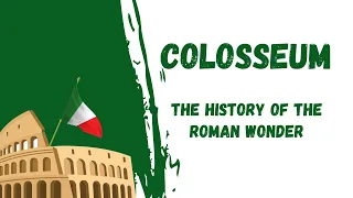 Uncovering The Colosseum: Explore The Fascinating History Of This Roman Marvel
