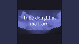 Take Delight in the Lord