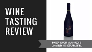 Bodegas Renacer Milamore 2015 Wine Tasting Review