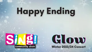 Happy Ending - Sing! Community Choir