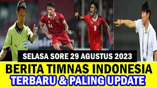 ⚽ Kabar Timnas Indonesia Hari Ini ~ SELASA SORE 29 AGUSTUS 2023 ~ Berita Timnas Indonesia Terbaru