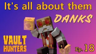 All about them Danks! - Minecraft Vault Hunters - Episode 18