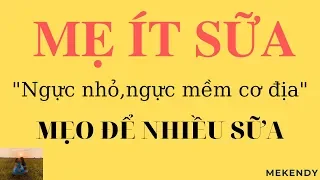 Mẹ Bị Ít Sữa Mất Sữa, Ngực Mềm Phải Làm Sao Có Lại ?