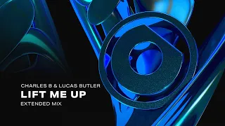 Charles B & Lucas Butler - Lift Me Up (Extended Mix)