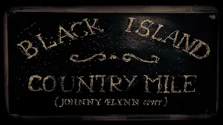 Black Island - Country Mile (Jhonny Flynn cover)