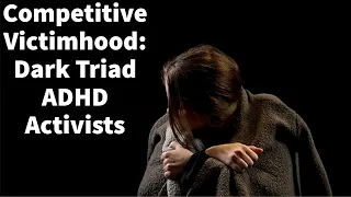 Competitive Victimhood: Dark Triad ADHD Activists (Literature Review)