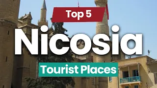 Top 5 Places to Visit in Nicosia | Cyprus - English