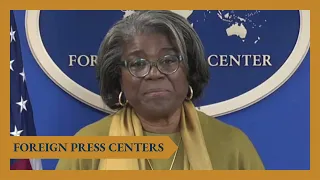 Foreign Press Center Briefing with Ambassador Linda Thomas-Greenfield.