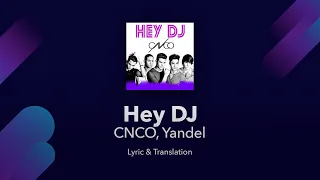 CNCO, Yandel - Hey DJ Lyrics English and Spanish - Translation / Subtitles