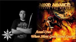 Amon Amarth - Where Silent Gods Stand Guard [Drum Cover] -Azael Cruz-