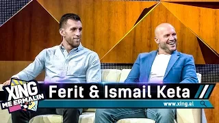 Xing me Ermalin 56 - Ismail dhe Ferit Keta