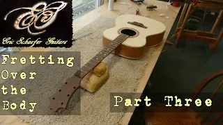 Installing Frets Over the Body Part 3