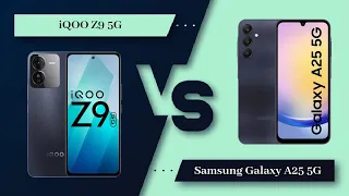 iQOO Z9 5G Vs Samsung Galaxy A25 5G - Full Comparison [Full Specifications]