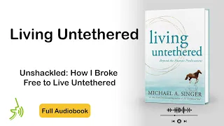 Living Untethered | Letting Go and The Joy of Nothing | Full Audiobook