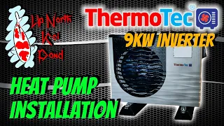 ThermoTec 9kw Inverter - Heat Pump Installation **Koi Pond**