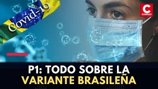 Coronavirus: Lo que se sabe de la VARIANTE BRASILEÑA del COVID-19