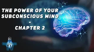 The Power Of Your Subconscious Mind - Chapter 2