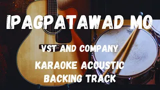 IPAGPATAWAD MO-VST & COMPANY (KARAOKE ACOUSTIC/BACKING TRACK)