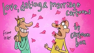 Love Dating & Marriage Cartoons | the BEST of Cartoon Box  | by FRAME ORDER