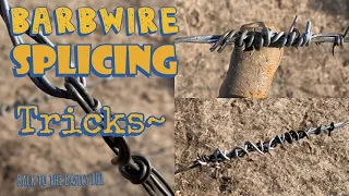Barbed wire splicing tricks
