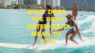 What Does the ROXY Sisterhood Mean To You: Vahine