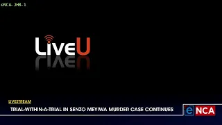 Trial-within-a-trial in Senzo Meyiwa murder case continues