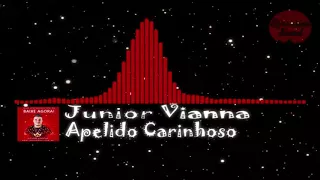 Junior Vianna - Apelido Carinhoso