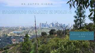 Samsung Galaxy Z Fold 4| 8K 24FPS Video| Hiking Griffith Park| Los Angeles, CA