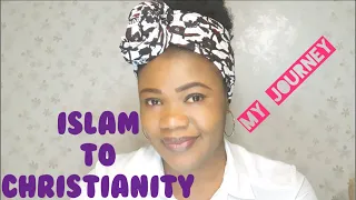 Islam to Christianity/My Journey and My Testimony