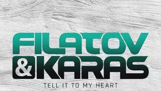 Filatov & Karas - Tell It To My Heart (HD)