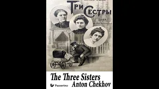 Plot summary, “Three Sisters” by Anton Chekhov in 4 Minutes - Book Review