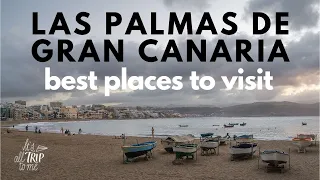 10 Places To Visit in Las Palmas de Gran Canaria Spain