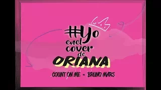 Bruno Mars - Count On Me - Oriana Olarte (cover)
