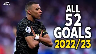 Kylian Mbappe - All 52 Goals in 2022/23