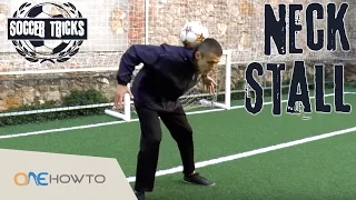 Soccer Tricks Tutorial: How To Do A Neck Stall