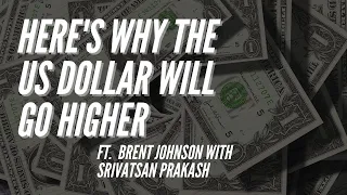 Ep 135- Update on the Dollar Milkshake Theory ft. Brent Johnson with Srivatsan Prakash