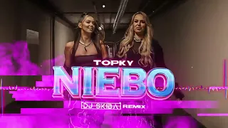 Topky - Niebo (DJ SKIBA REMIX)