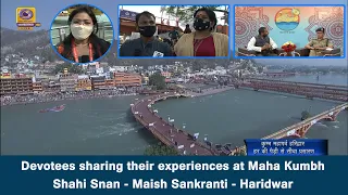 Devotees sharing their experiences at Maha Kumbh : Shahi Snan - Maish Sankranti - Haridwar