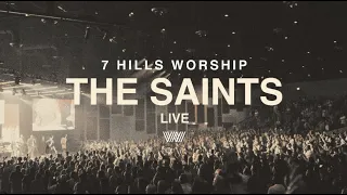 The Saints | Live | 7 Hills Worship