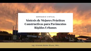 Sintesis de Mejores Practicas Constructivas para Pavimentos Rigidos - Ing. Orlando Nunez (Webinar)